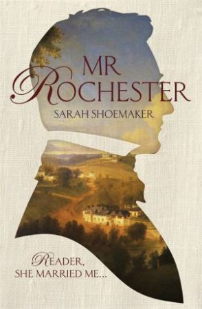 Mr Rochester by Sarah Shoemaker