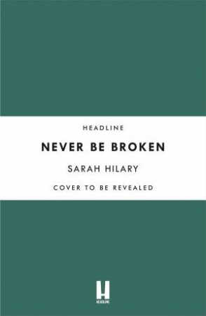 Never Be Broken (D.I. Marnie Rome 6) by Sarah Hilary