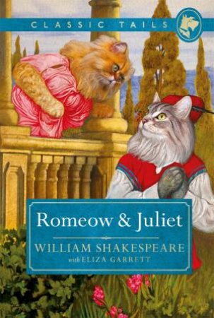 Romeow And Juliet by William Shakespeare w Garrett