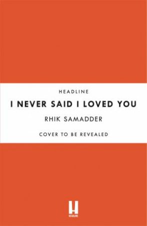 I Never Said I Loved You by Rhik Samadder