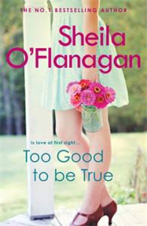 Too Good To Be True by Sheila O'Flanagan