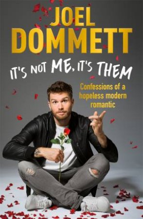 It's Not Me, It's Them by Joel Dommett