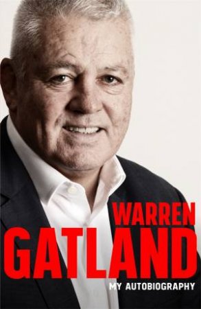 Warren Gatland: My Autobiography by Warren Gatland