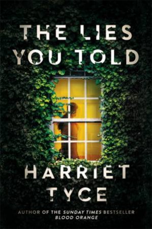 The Lies You Told by Harriet Tyce