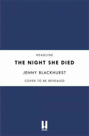 The Night She Died by Jenny Blackhurst