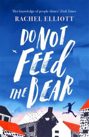 Do Not Feed The Bear by Rachel Elliott