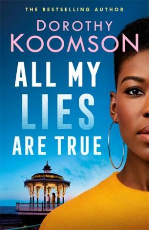 All My Lies Are True by Dorothy Koomson