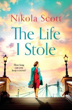 The Life I Stole by Nikola Scott