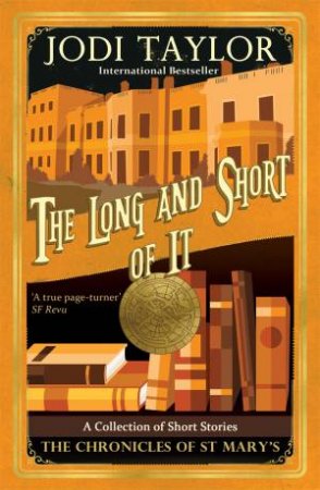 Chronicles Of St. Mary's: The Long And The Short Of It by Jodi Taylor