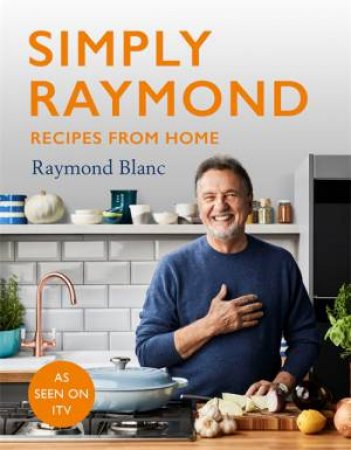 Simply Raymond by Raymond Blanc