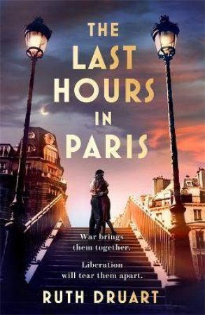 The Last Hours In Paris by Ruth Druart