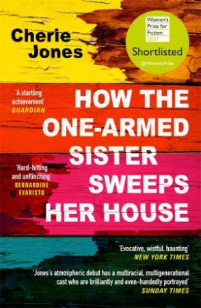 How The One-Armed Sister Sweeps Her House by Cherie Jones