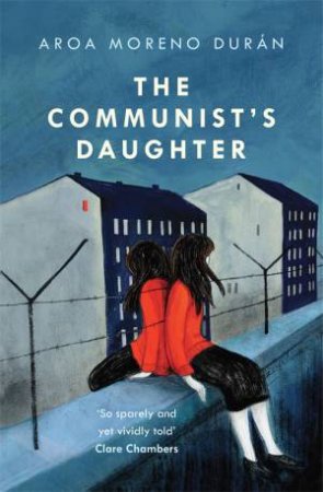 The Communist's Daughter by Aroa Moreno Duran