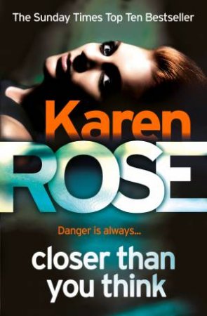 Closer Than You Think by Karen Rose