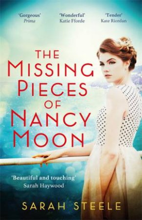 The Missing Pieces Of Nancy Moon by Sarah Steele