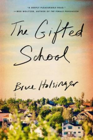 The Gifted School by Bruce Holsinger