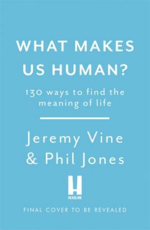 What Makes Us Human? by Jeremy Vine & Phil Jones