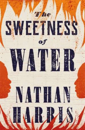 The Sweetness Of Water by Nathan Harris