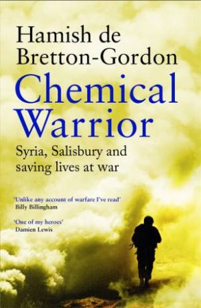 Chemical Warrior by Hamish de Bretton-Gordon