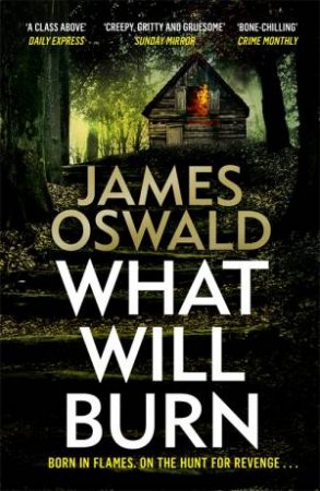 What Will Burn by James Oswald