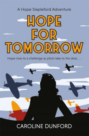 Hope for Tomorrow (Hope Stapleford Adventure 3) by Caroline Dunford