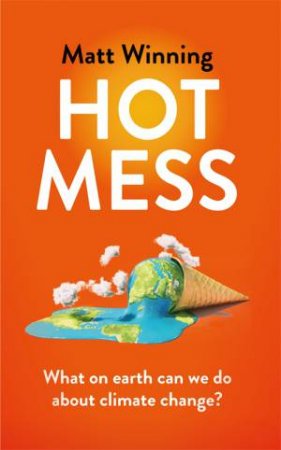 Hot Mess by Matt Winning