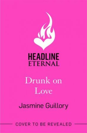 Drunk On Love by Jasmine Guillory