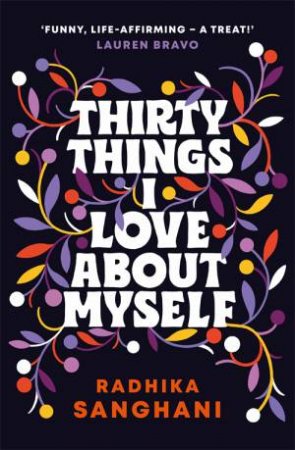 Thirty Things I Love About Myself by Radhika Sanghani