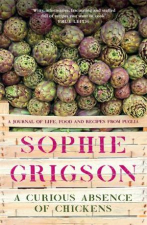 A Curious Absence of Chickens by Sophie Grigson