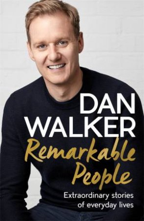 Remarkable People by Dan Walker