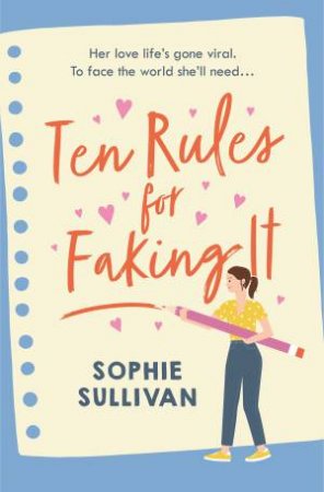 Ten Rules For Faking It by Sophie Sullivan