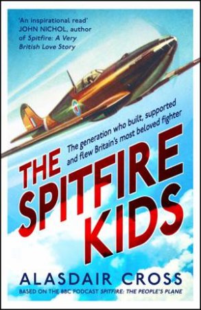 The Spitfire Kids by Alasdair Cross