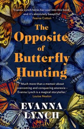 The Opposite of Butterfly Hunting by Evanna Lynch