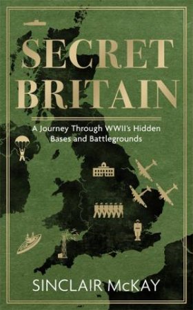 Secret Britain by Sinclair McKay