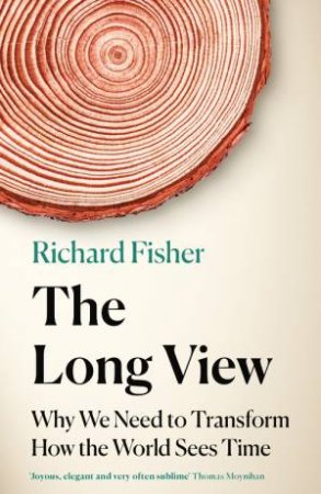 The Long View by Richard Fisher