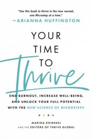 Your Time To Thrive by Marina Khidekel & Arianna Huffington & Thrive Global