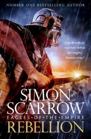 Rebellion (Eagles of Empire 22) by Simon Scarrow