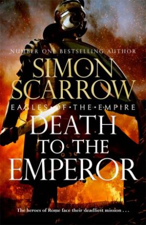 Death To The Emperor by Simon Scarrow