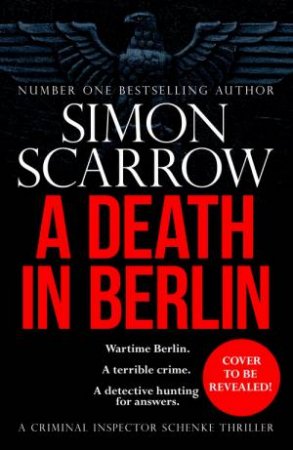 A Death in Berlin by Simon Scarrow