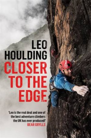 Closer To The Edge by Leo Houlding