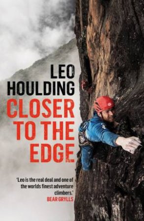 Closer to the Edge by Leo Houlding