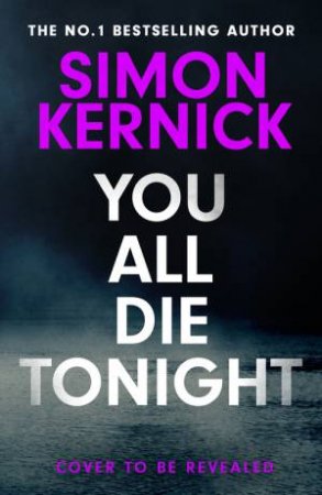 You All Die Tonight by Simon Kernick