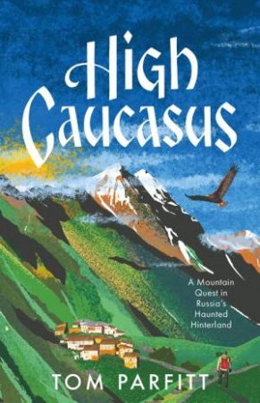 High Caucasus by Tom Parfitt