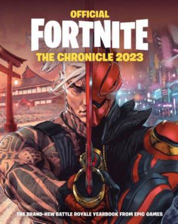 FORTNITE Official: The Chronicle (Annual 2023) by Epic Games