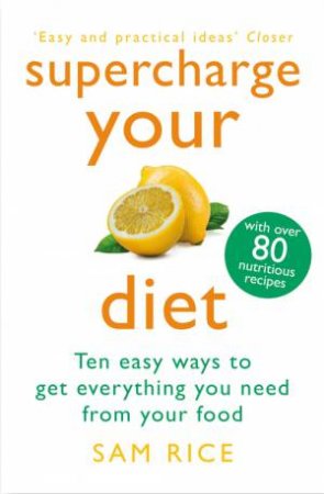 Supercharge Your Diet by Sam Rice