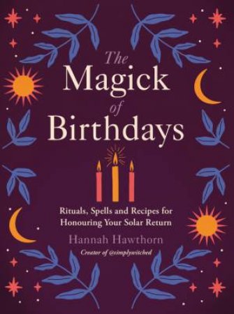 The Magick Of Birthdays by Hannah Hawthorn