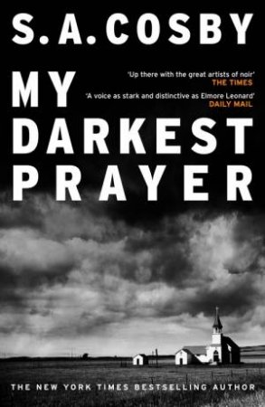 My Darkest Prayer by S. A. Cosby