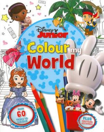 Colour My World: Disney Junior by Various