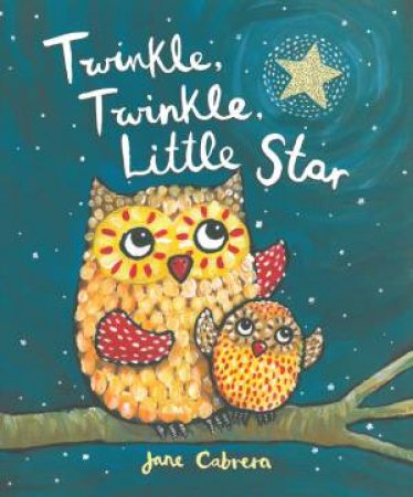 Twinkle Twinkle Little Star by Jane Cabrera