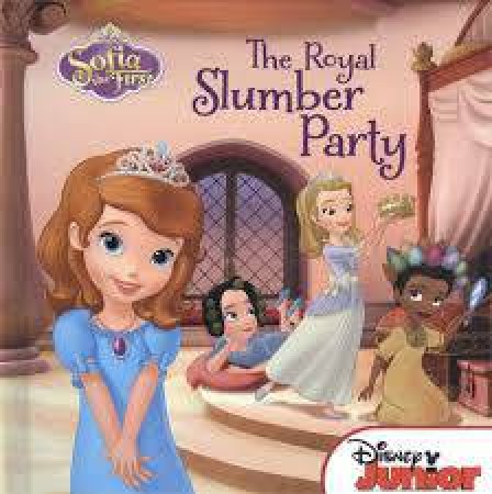 Sofia The First: The Royal Slumber Party by Various